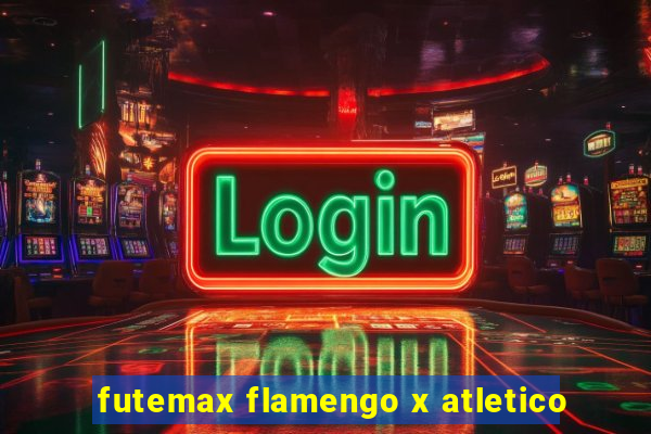 futemax flamengo x atletico